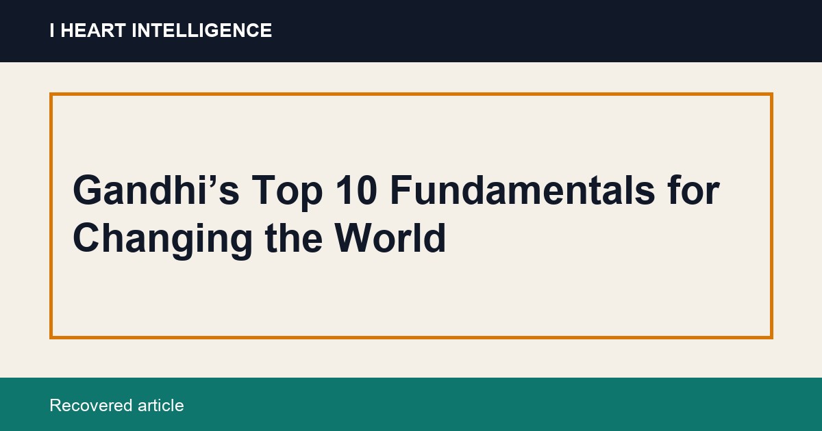 Gandhi’s Top 10 Fundamentals for Changing the World