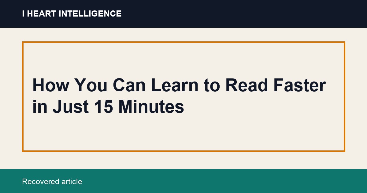How You Can Learn to Read Faster in Just 15 Minutes