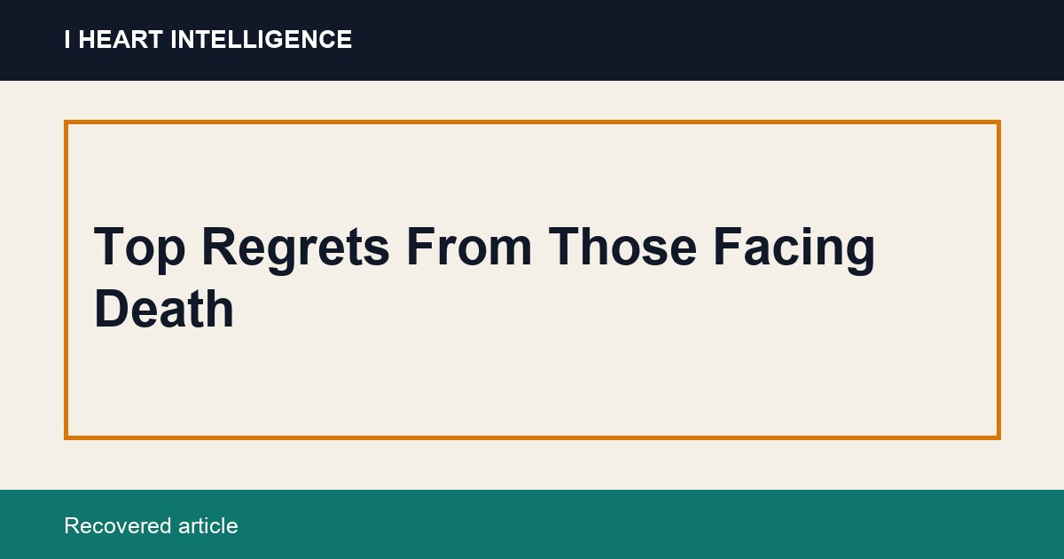 Top Regrets From Those Facing Death