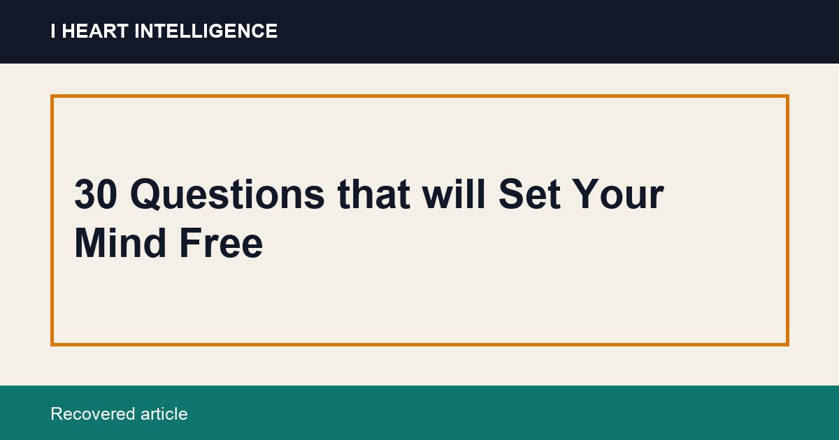 30 Questions that will Set Your Mind Free