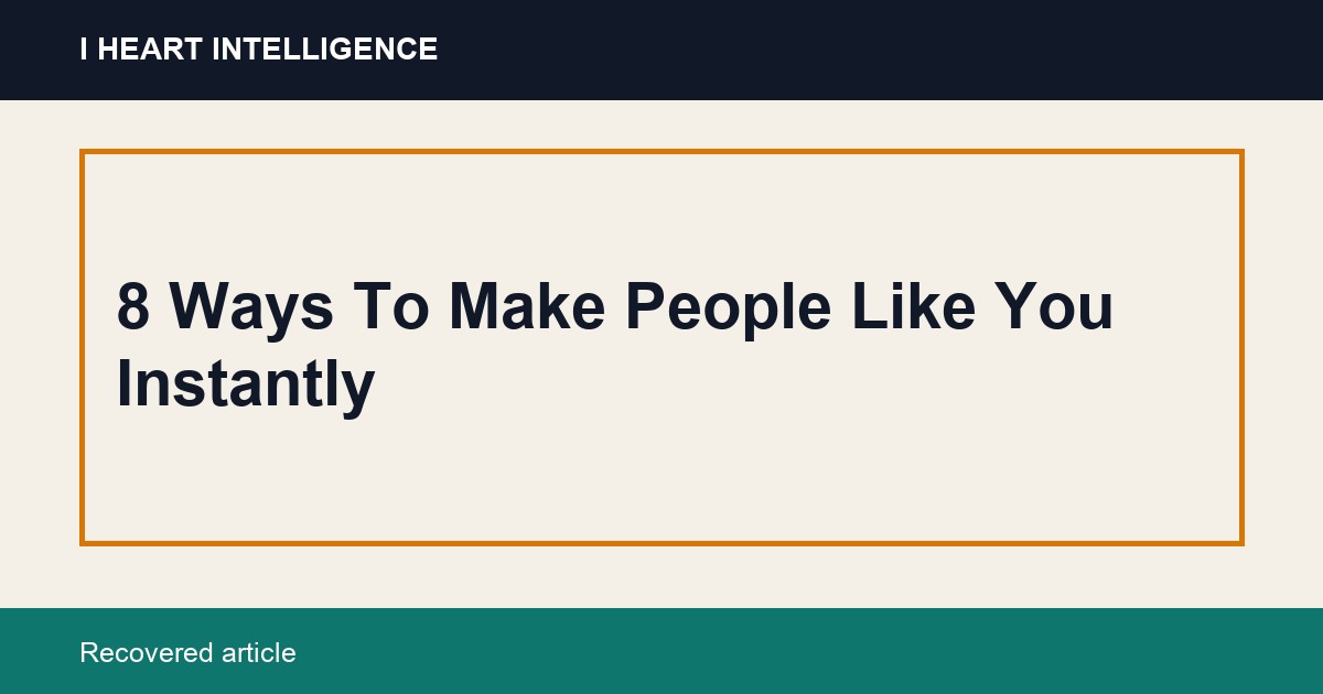 8 Ways To Make People Like You Instantly