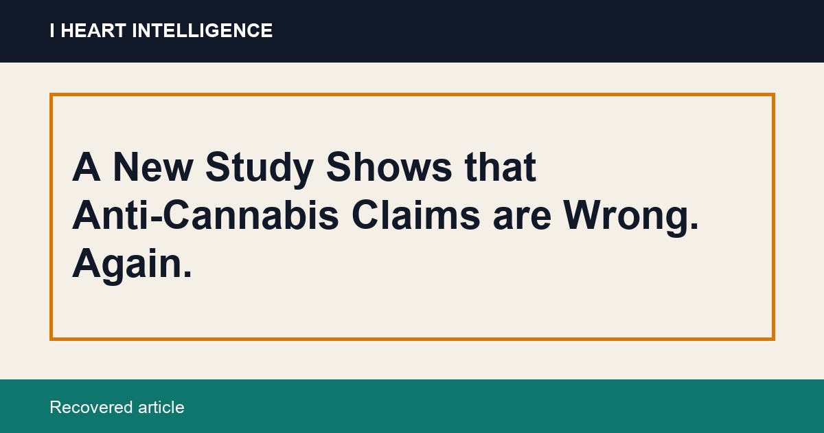 A New Study Shows that Anti-Cannabis Claims are Wrong. Again.