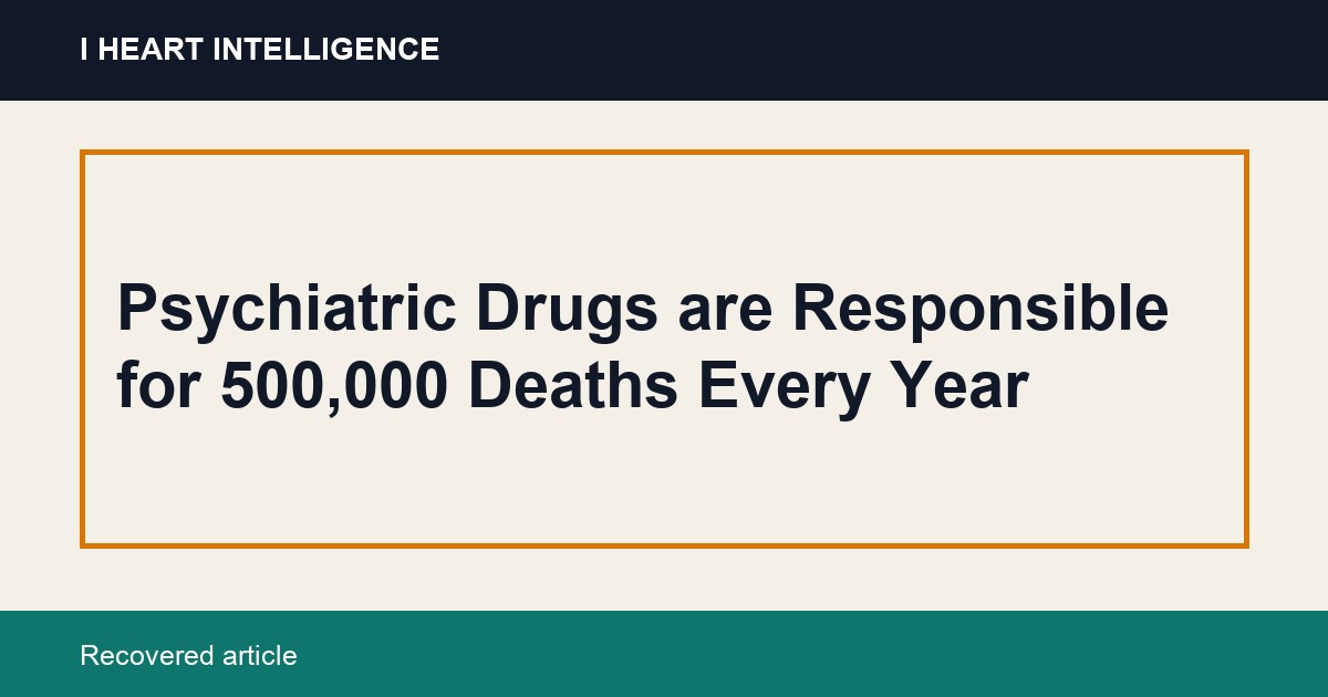 Psychiatric Drugs are Responsible for 500,000 Deaths Every Year