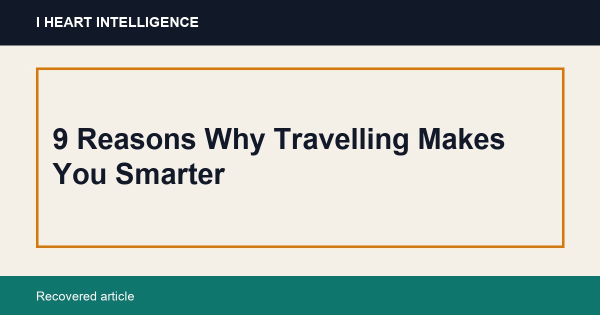 9 Reasons Why Travelling Makes You Smarter