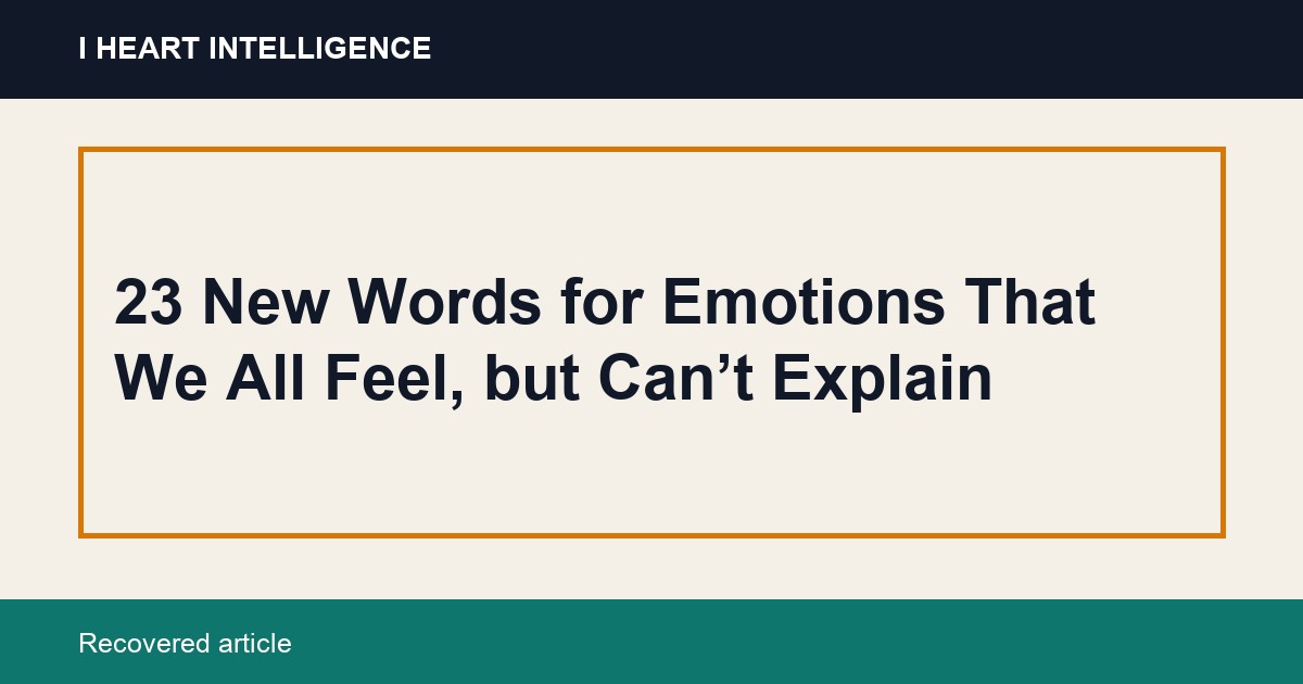 23 New Words for Emotions That We All Feel, but Can’t Explain