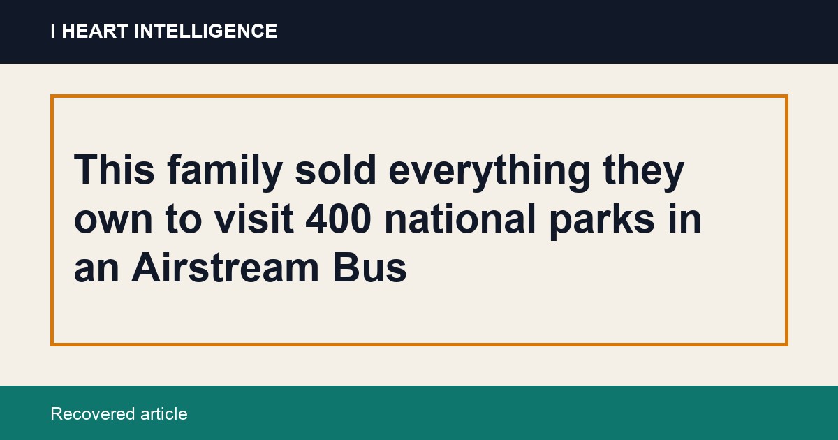 This family sold everything they own to visit 400 national parks in an Airstream Bus