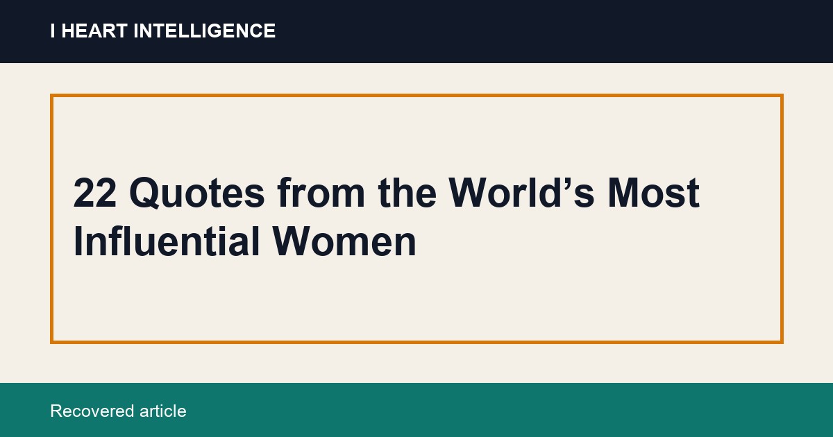 22 Quotes from the World’s Most Influential Women
