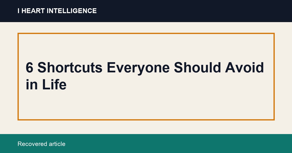 6 Shortcuts Everyone Should Avoid in Life