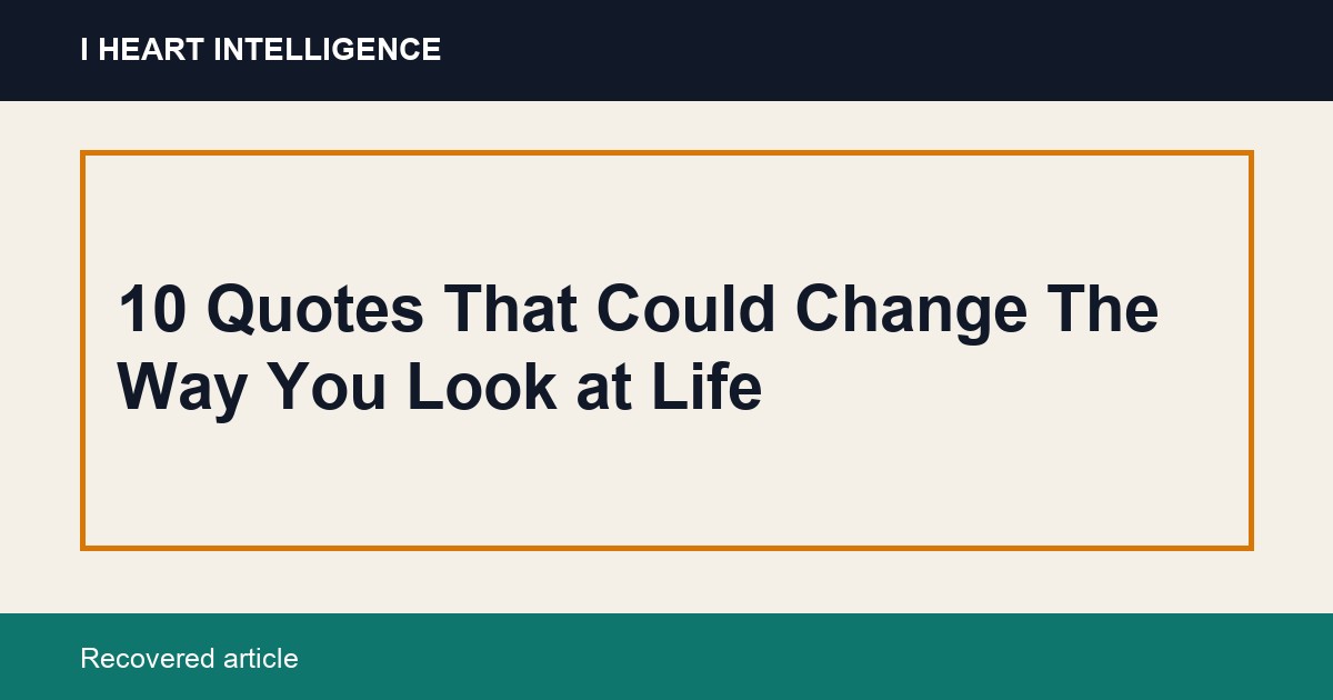 10 Quotes That Could Change The Way You Look at Life
