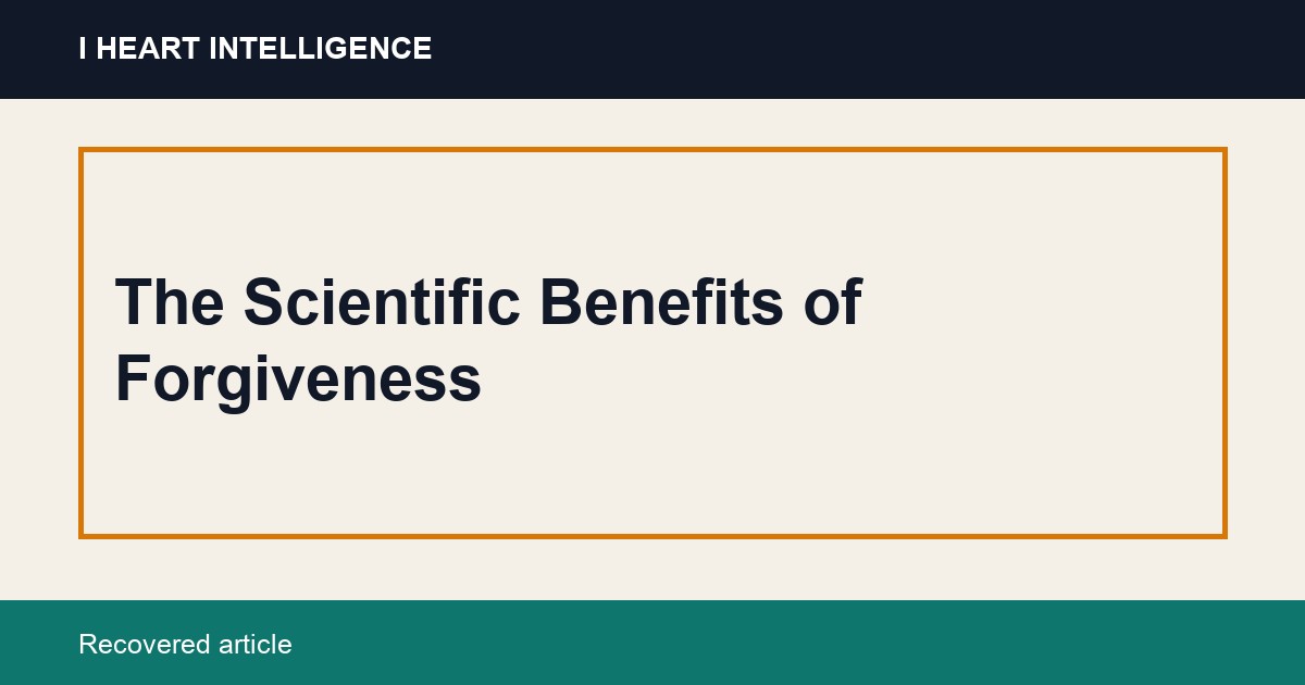 The Scientific Benefits of Forgiveness