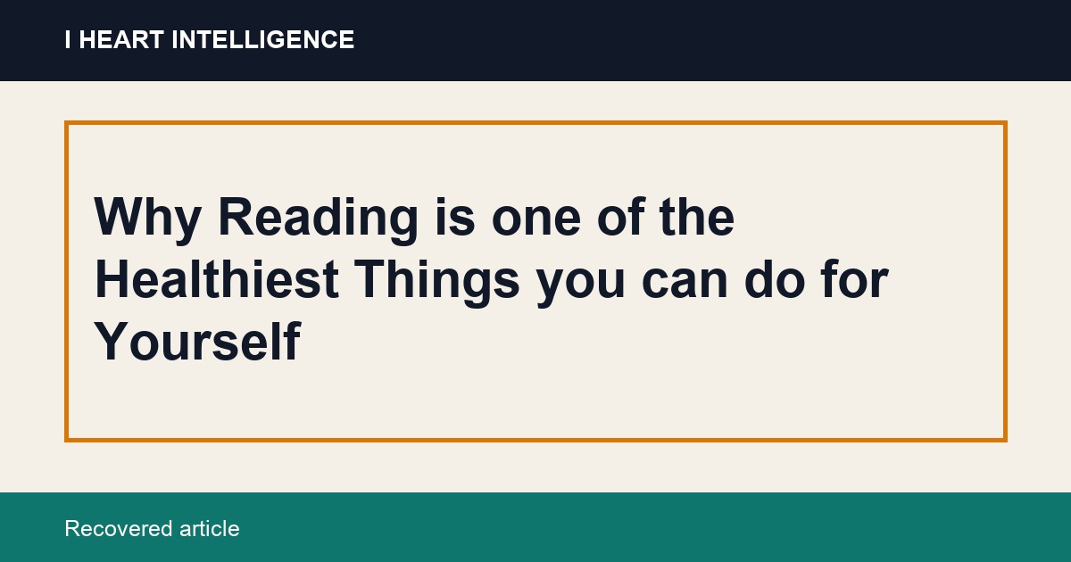 Why Reading is one of the Healthiest Things you can do for Yourself