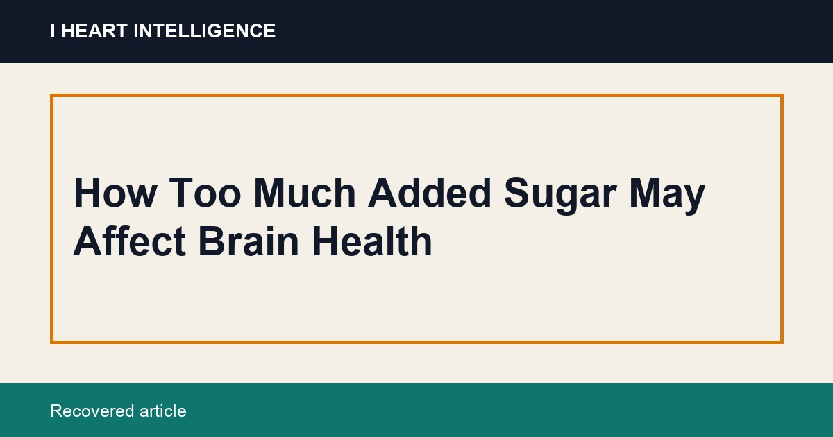How Too Much Added Sugar May Affect Brain Health