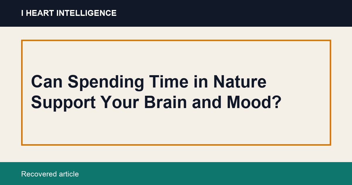 Can Spending Time in Nature Support Your Brain and Mood?