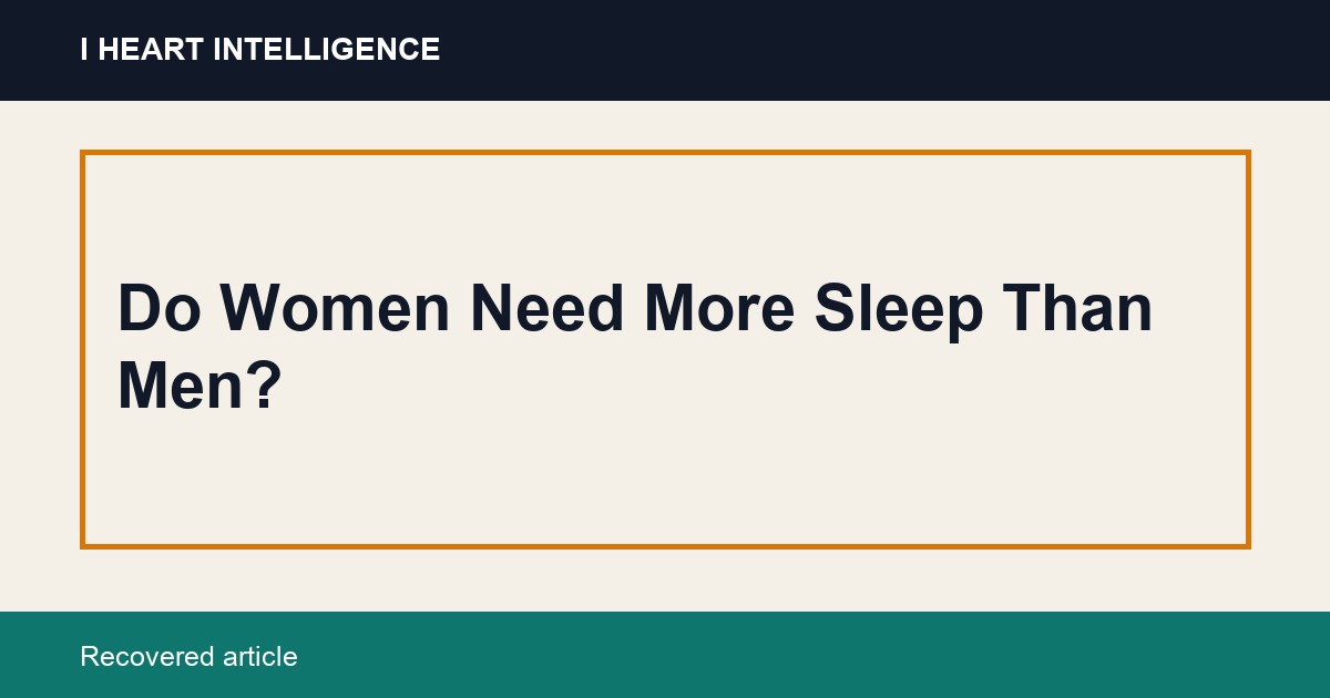 Do Women Need More Sleep Than Men?
