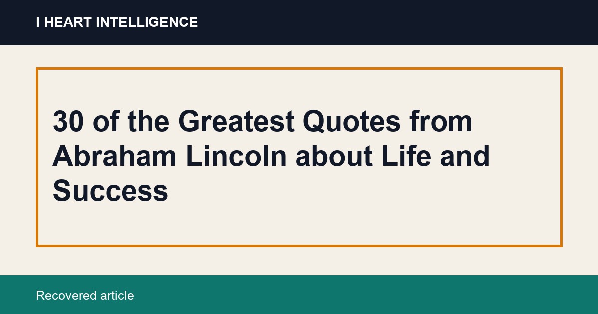 30 of the Greatest Quotes from Abraham Lincoln about Life and Success