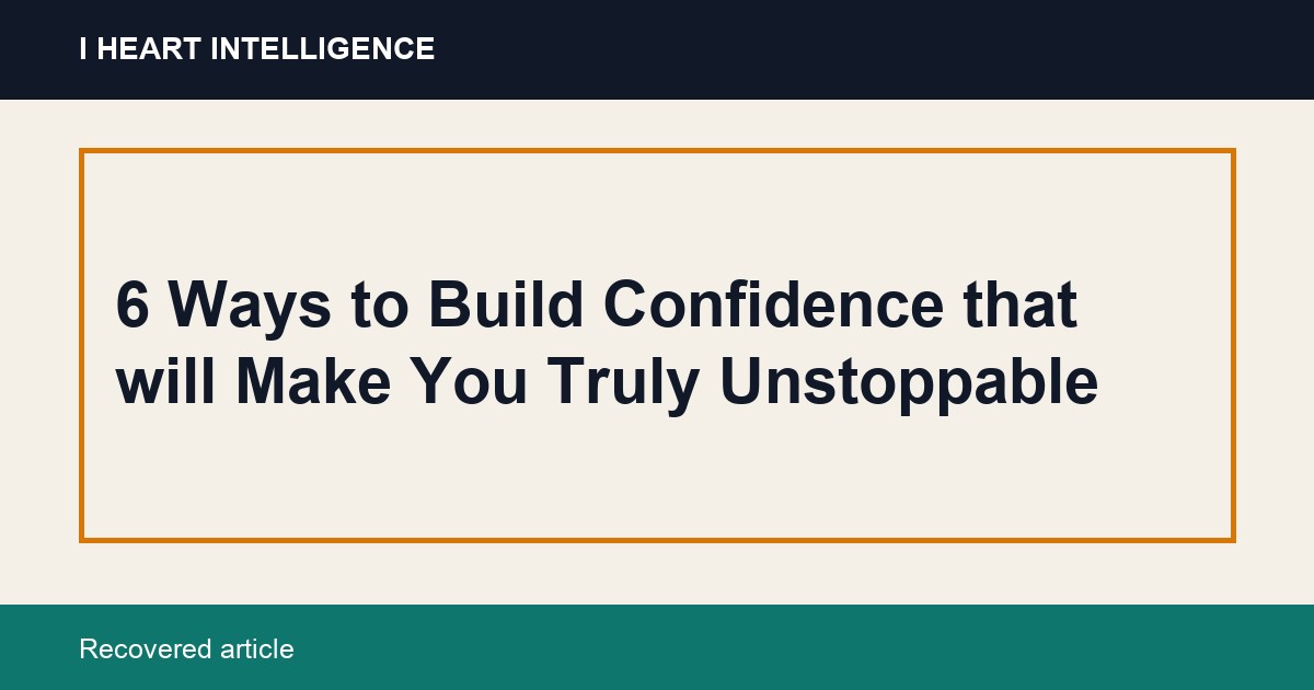6 Ways to Build Confidence that will Make You Truly Unstoppable