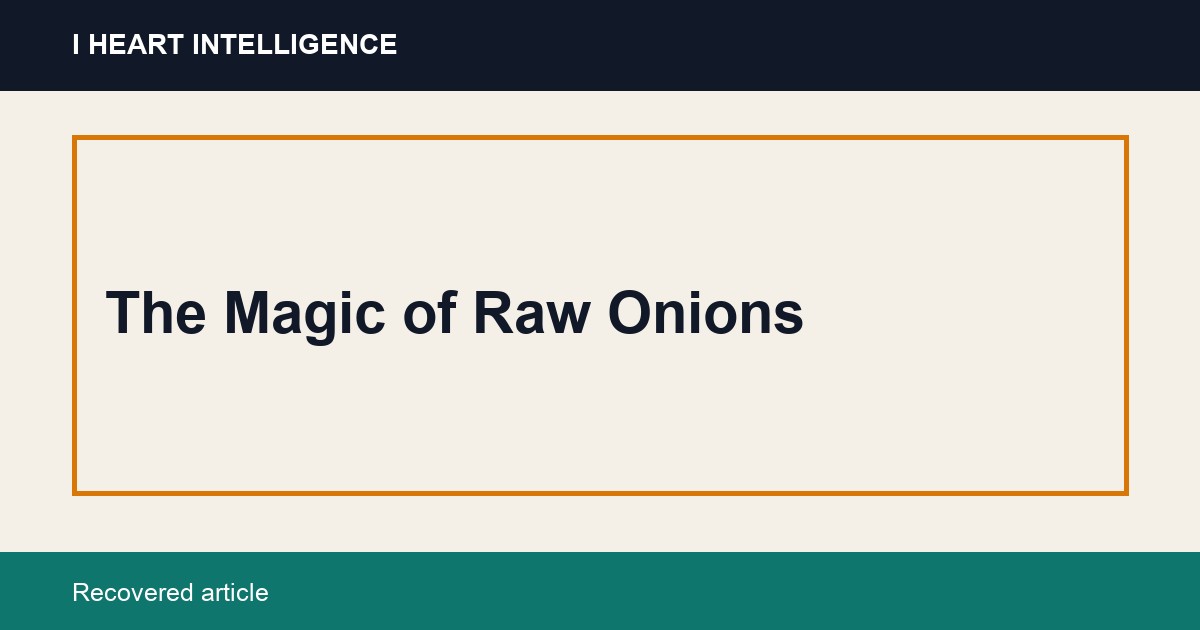 The Magic of Raw Onions