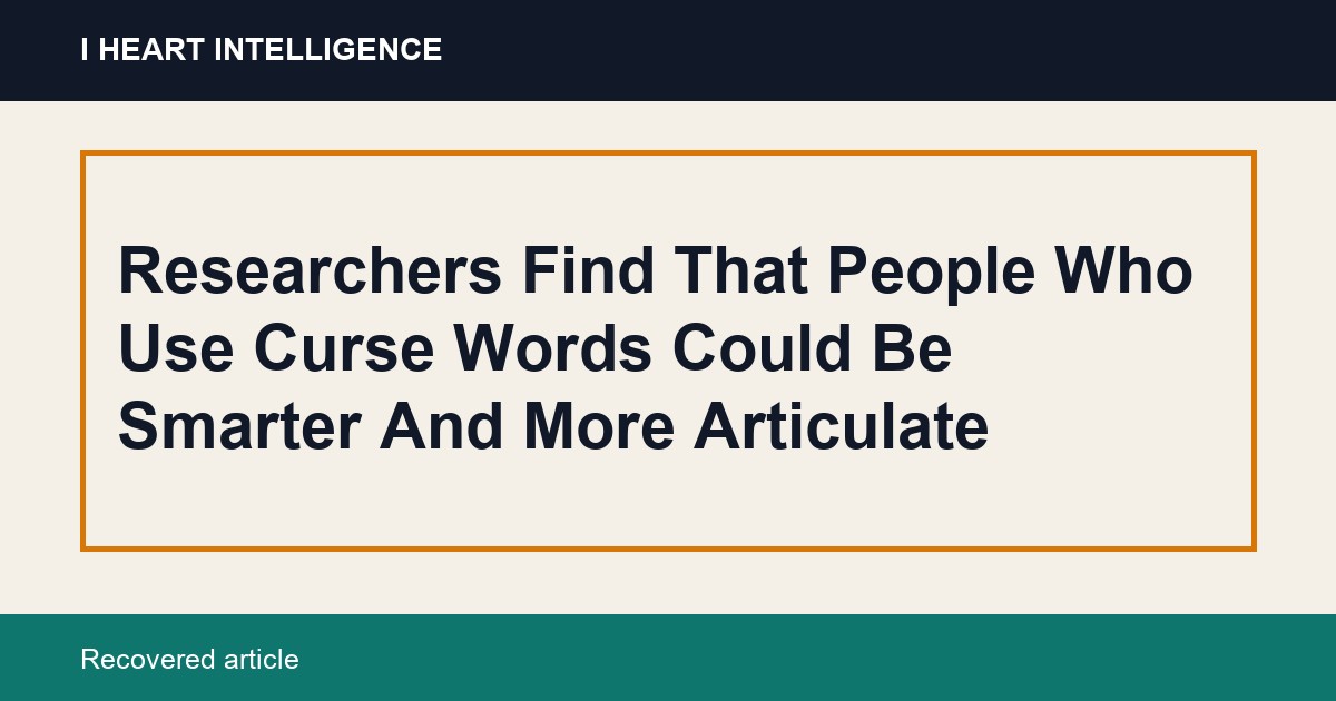 Researchers Find That People Who Use Curse Words Could Be Smarter And More Articulate