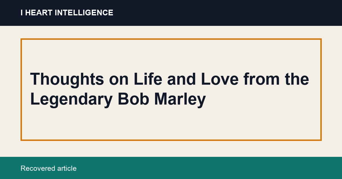 Thoughts on Life and Love from the Legendary Bob Marley