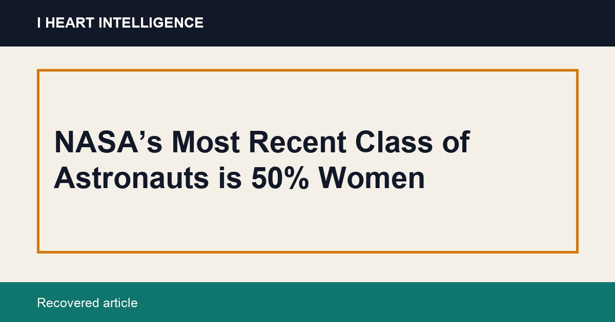 NASA’s Most Recent Class of Astronauts is 50% Women