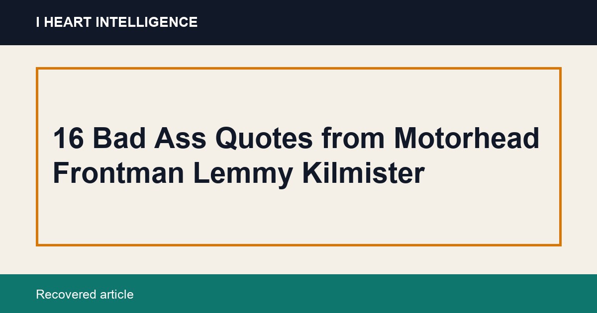 16 Bad Ass Quotes from Motorhead Frontman Lemmy Kilmister