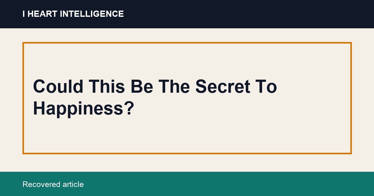 Could This Be The Secret To Happiness?