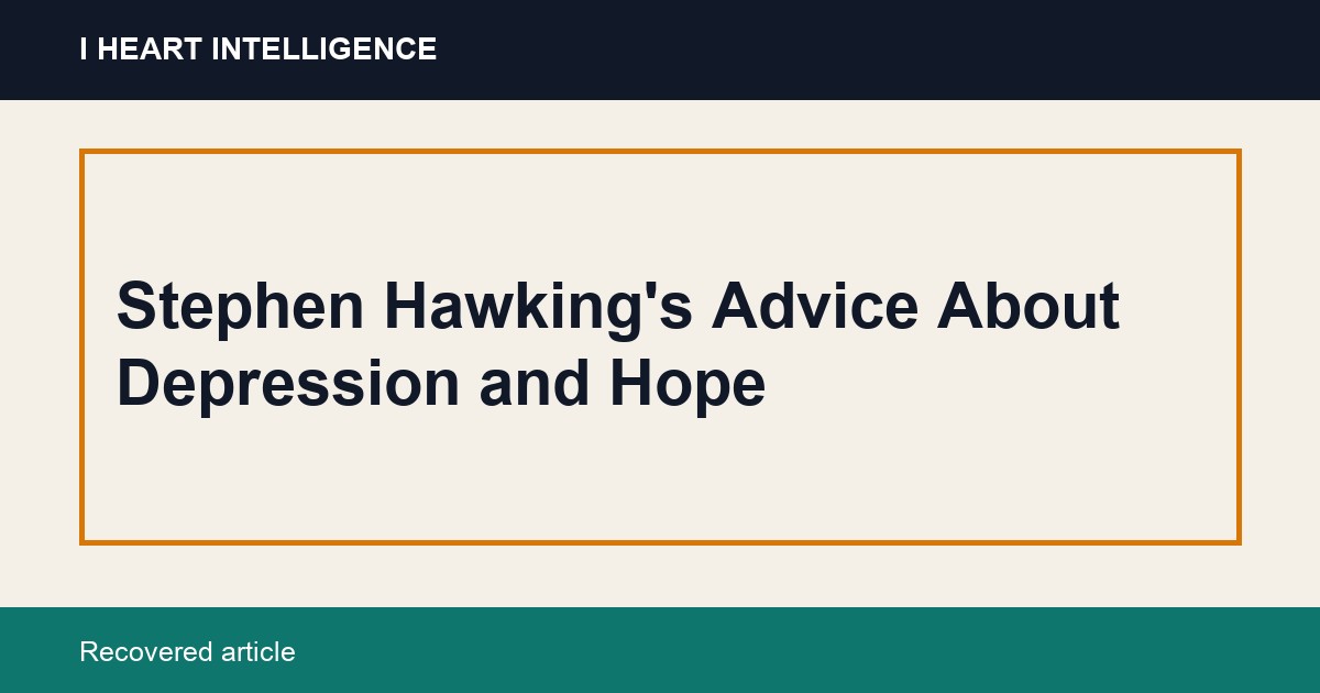Stephen Hawking's Advice About Depression and Hope