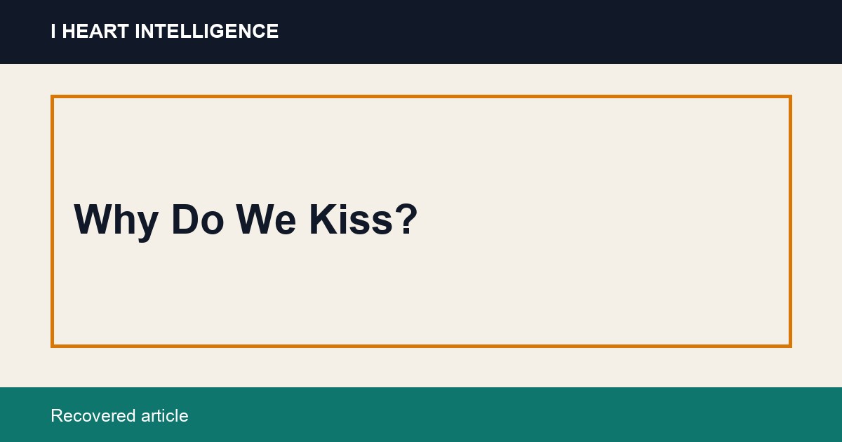 Why Do We Kiss?