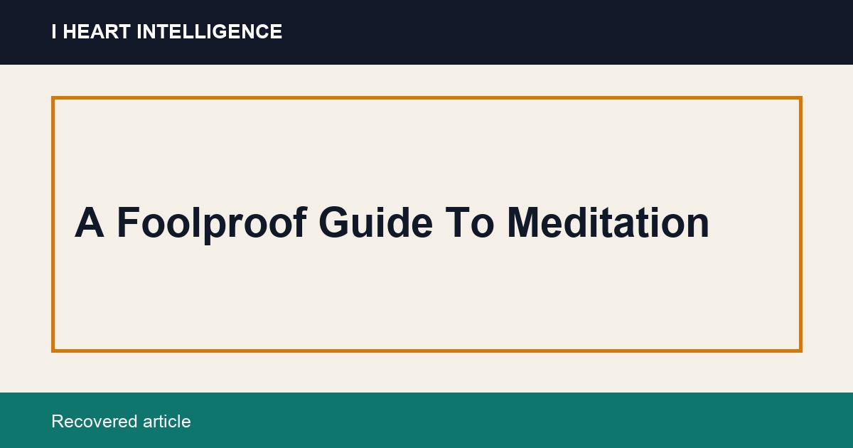 A Foolproof Guide To Meditation