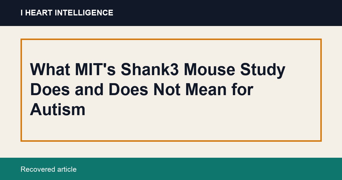 What MIT's Shank3 Mouse Study Does and Does Not Mean for Autism