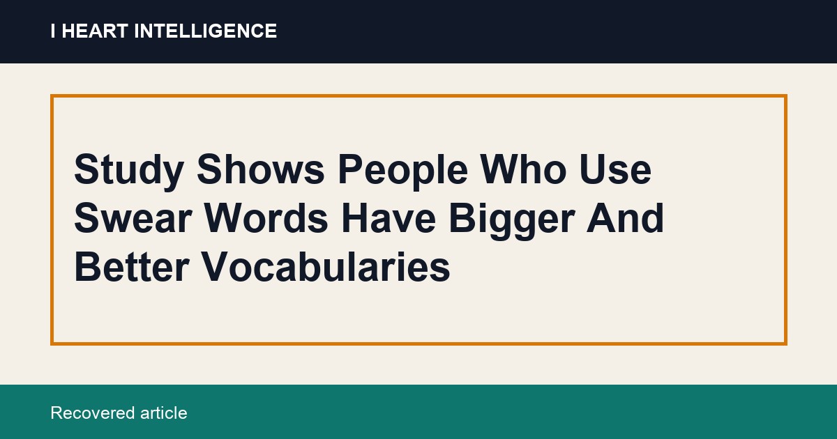 Study Shows People Who Use Swear Words Have Bigger And Better Vocabularies