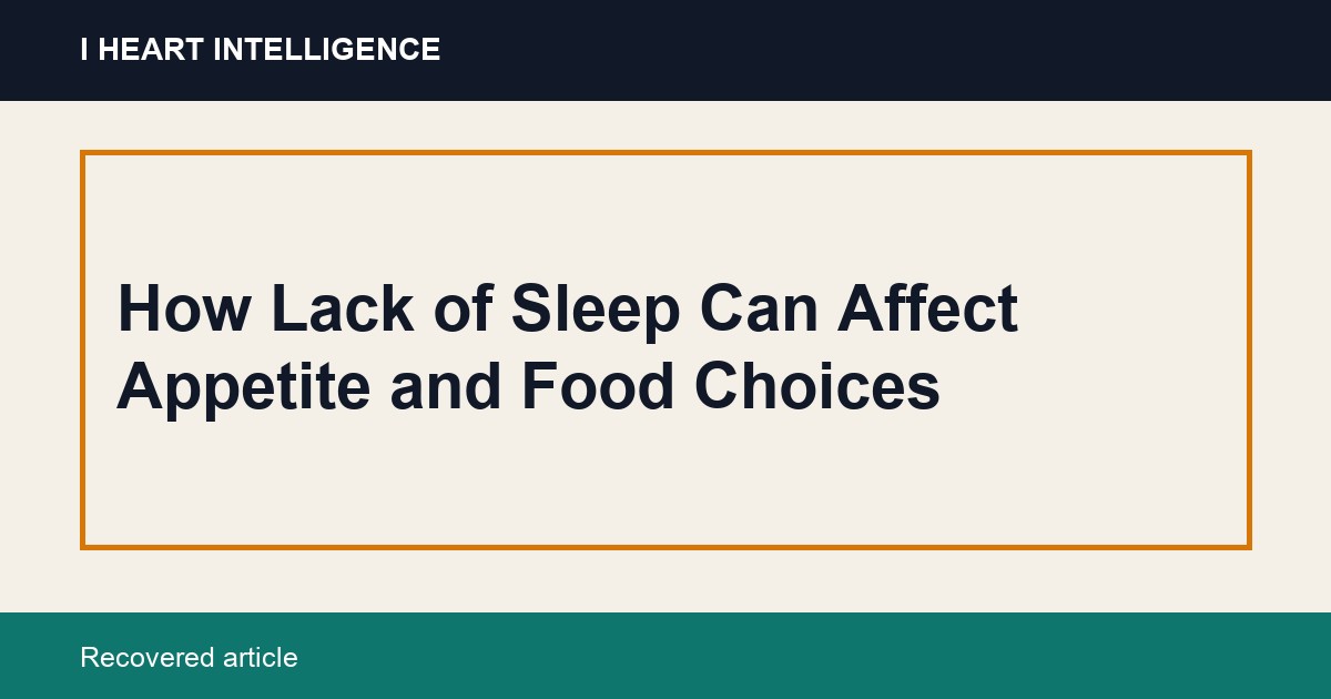 How Lack of Sleep Can Affect Appetite and Food Choices
