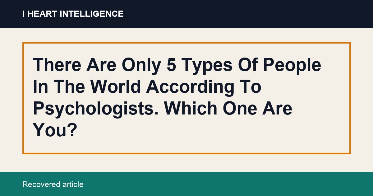 There Are Only 5 Types Of People In The World According To Psychologists. Which One Are You?