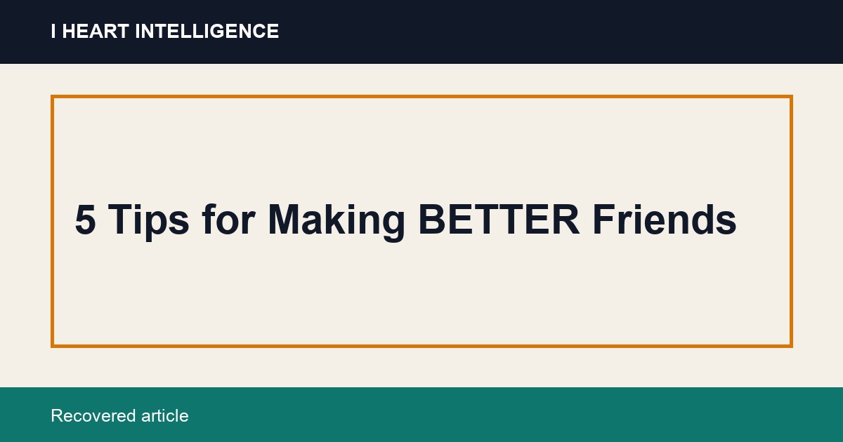 5 Tips for Making BETTER Friends