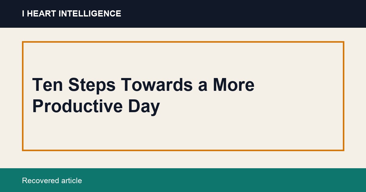 Ten Steps Towards a More Productive Day