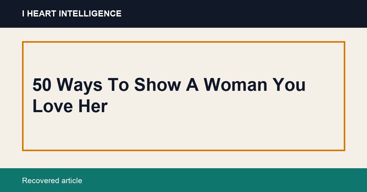 50 Ways To Show A Woman You Love Her