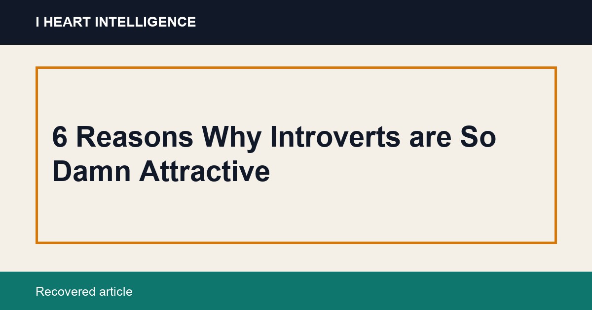 6 Reasons Why Introverts are So Damn Attractive