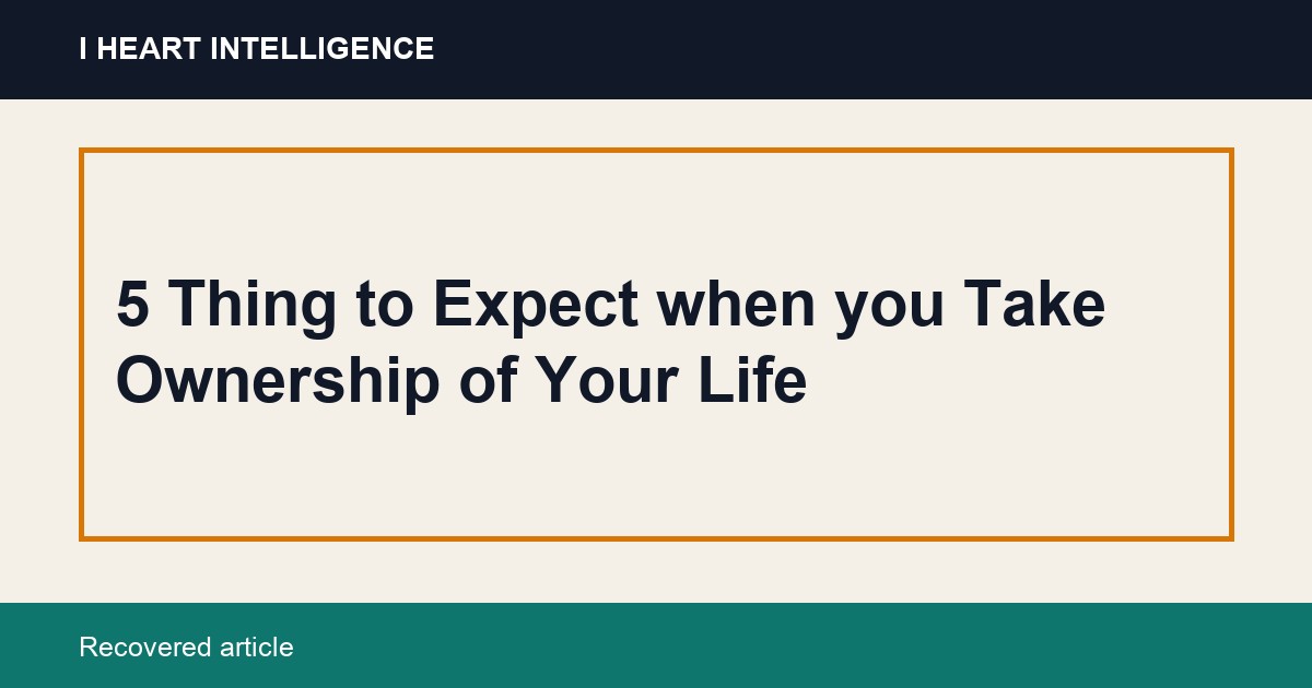 5 Thing to Expect when you Take Ownership of Your Life