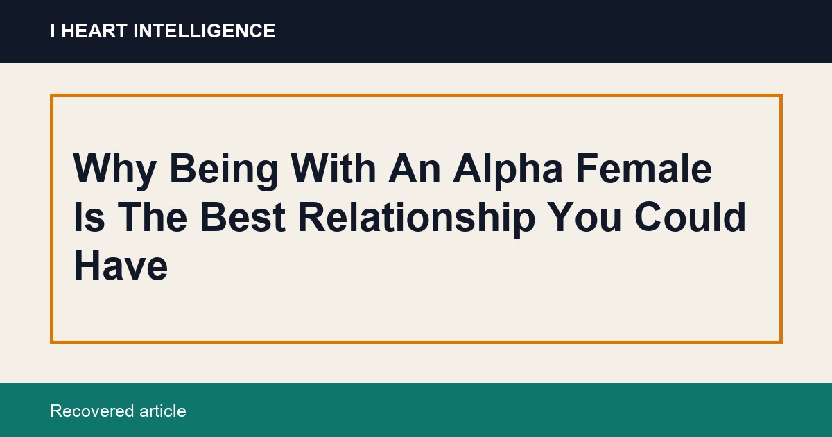 Why Being With An Alpha Female Is The Best Relationship You Could Have
