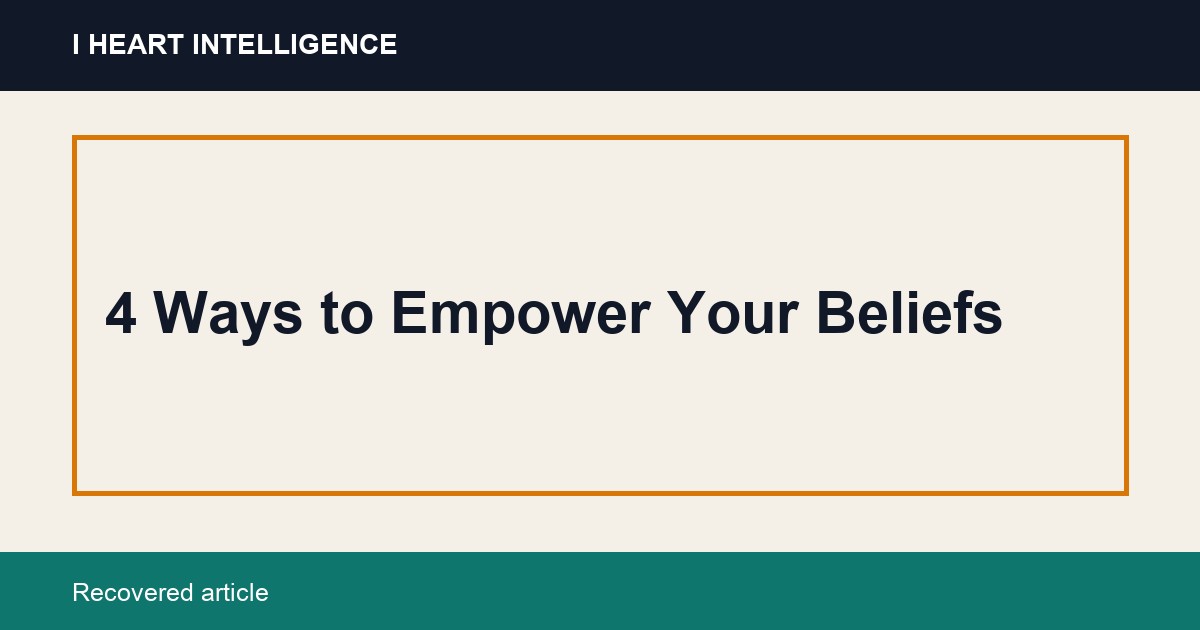 4 Ways to Empower Your Beliefs
