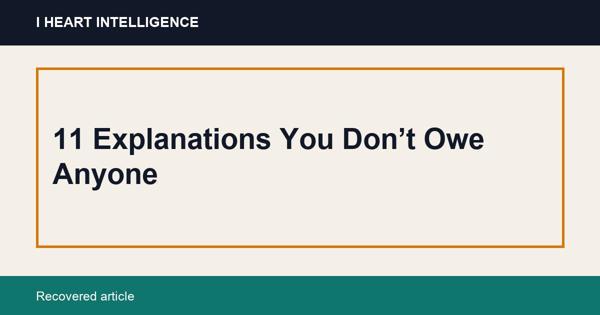 11 Explanations You Don’t Owe Anyone