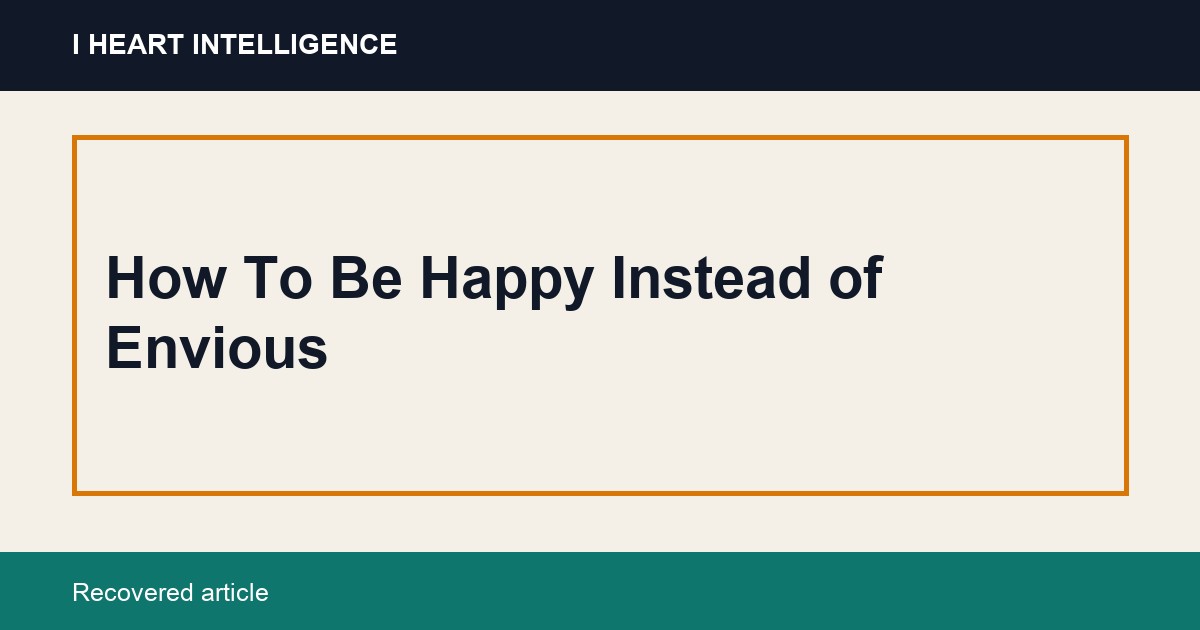 How To Be Happy Instead of Envious