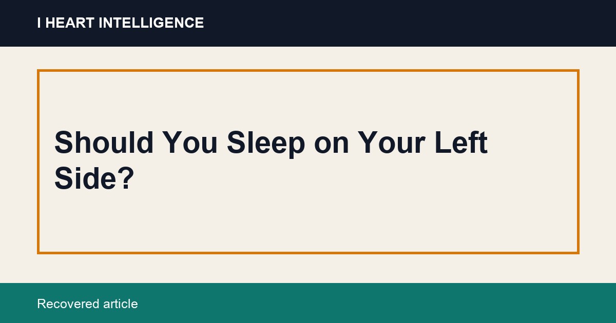 Should You Sleep on Your Left Side?