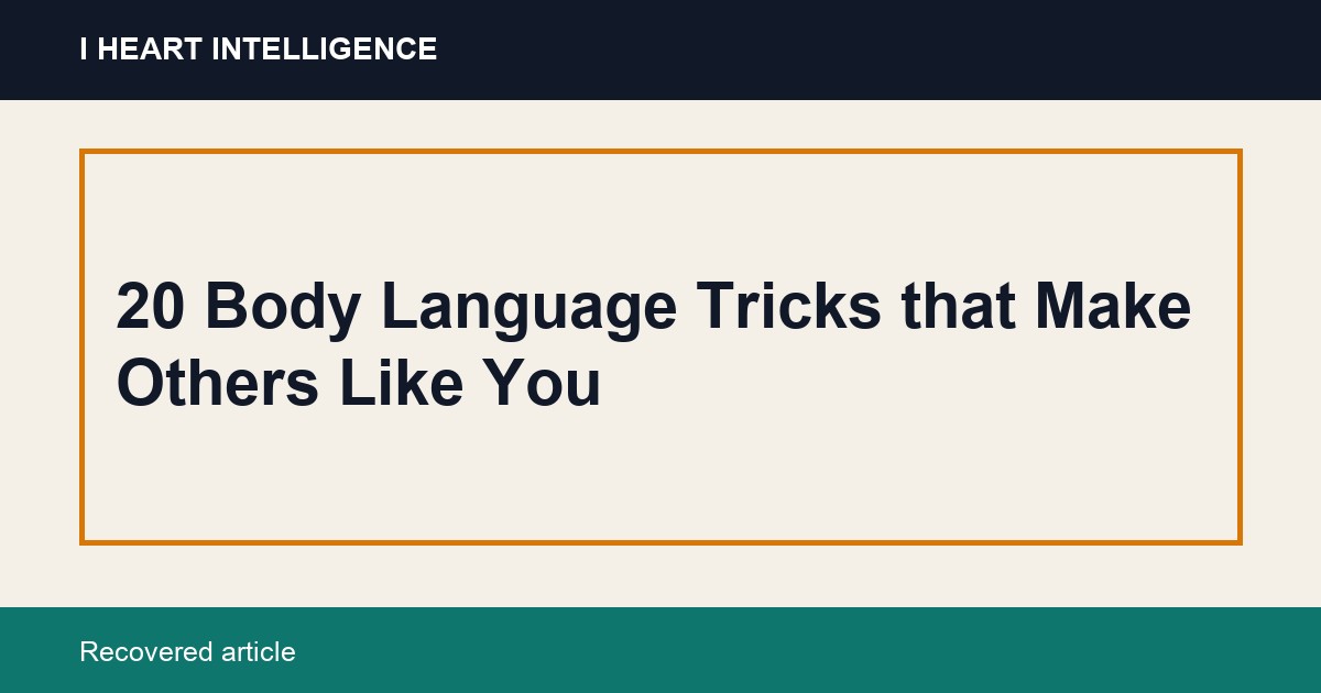 20 Body Language Tricks that Make Others Like You