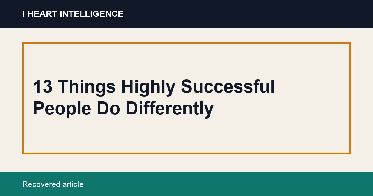 13 Things Highly Successful People Do Differently