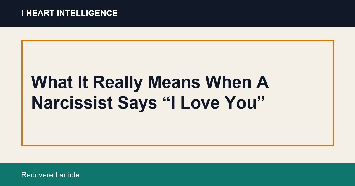 What It Really Means When A Narcissist Says “I Love You”