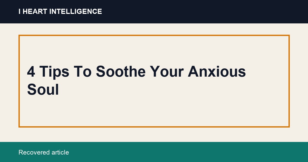 4 Tips To Soothe Your Anxious Soul