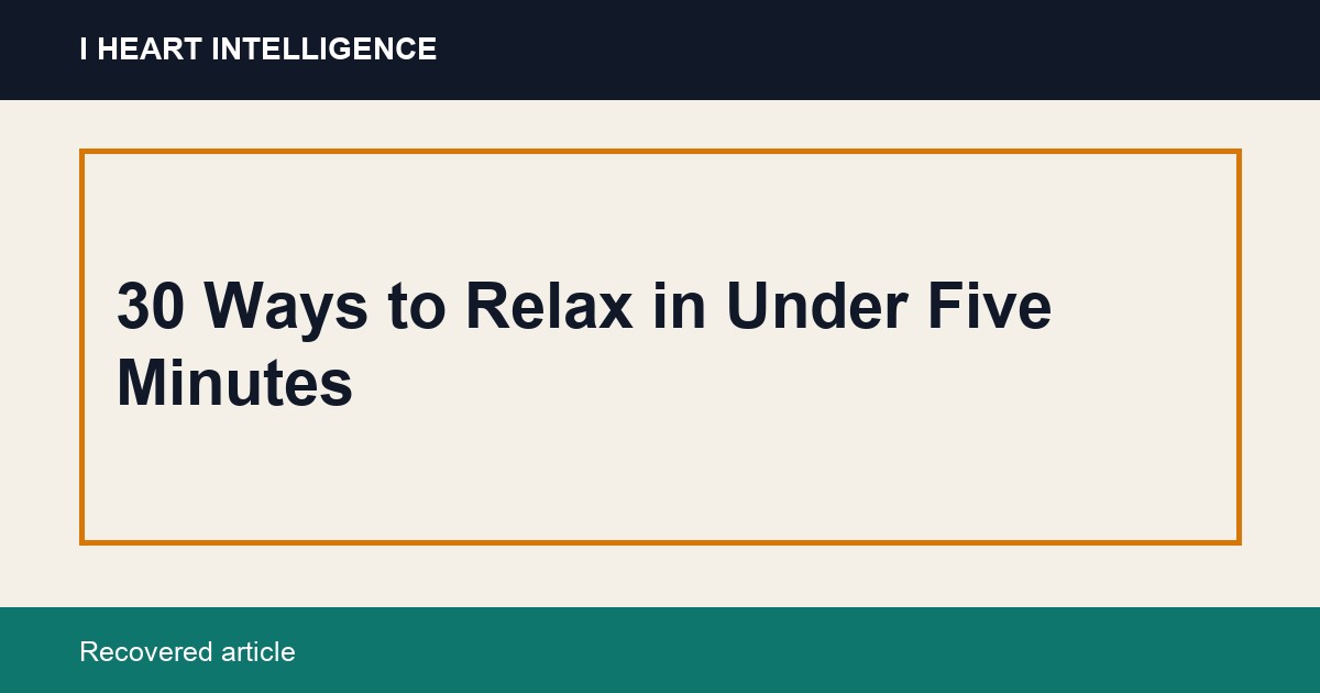 30 Ways to Relax in Under Five Minutes