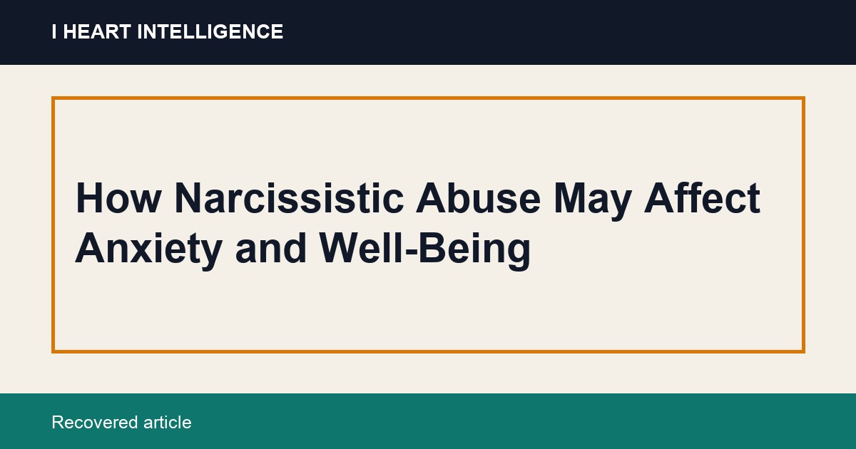 How Narcissistic Abuse May Affect Anxiety and Well-Being