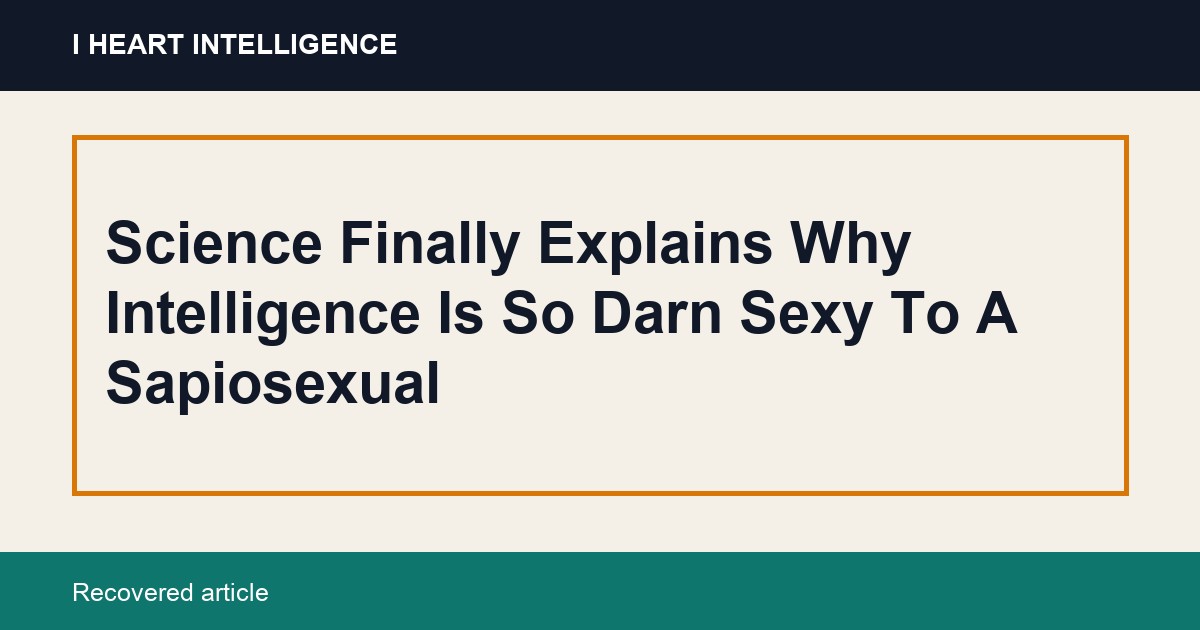 Science Finally Explains Why Intelligence Is So Darn Sexy To A Sapiosexual